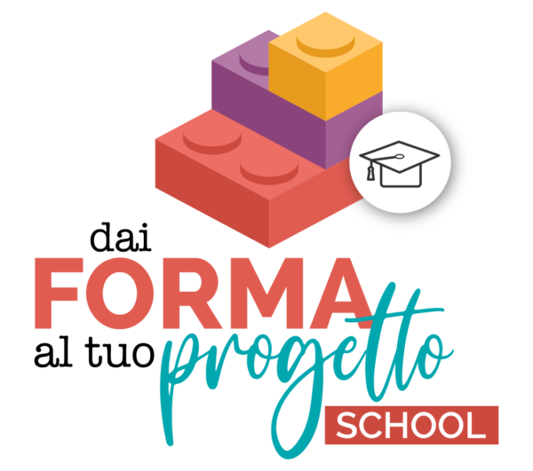 Dai Forma al Tuo Progetto - School